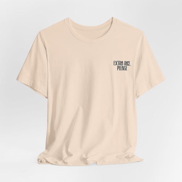 Extra Rice, Please Shirt