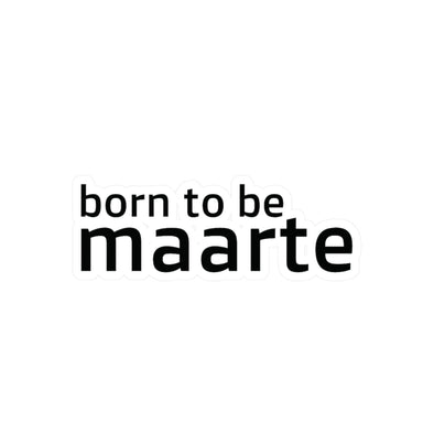 Born To Be Maarte Vinyl Sticker