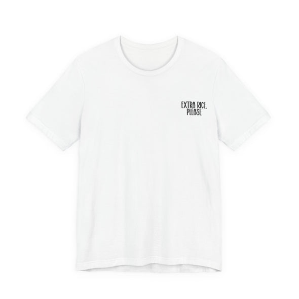 Extra Rice, Please Shirt